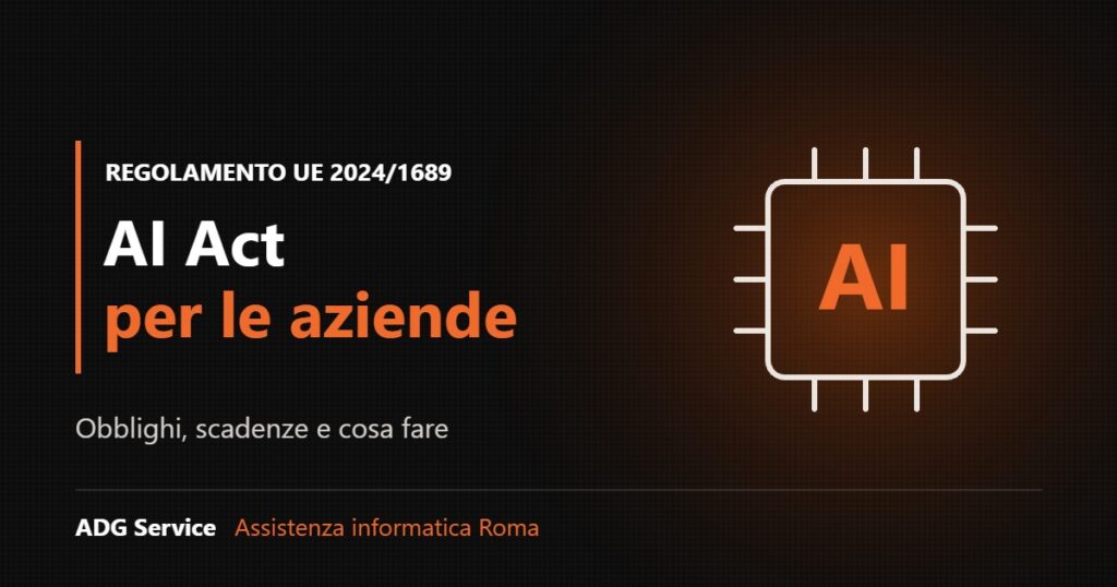 AI Act per le aziende: obblighi, scadenze e cosa fare - ADG Service Roma